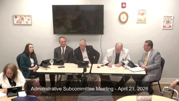 Thumbnail image for Administrative Subcommittee Meeting - April 21, 2026