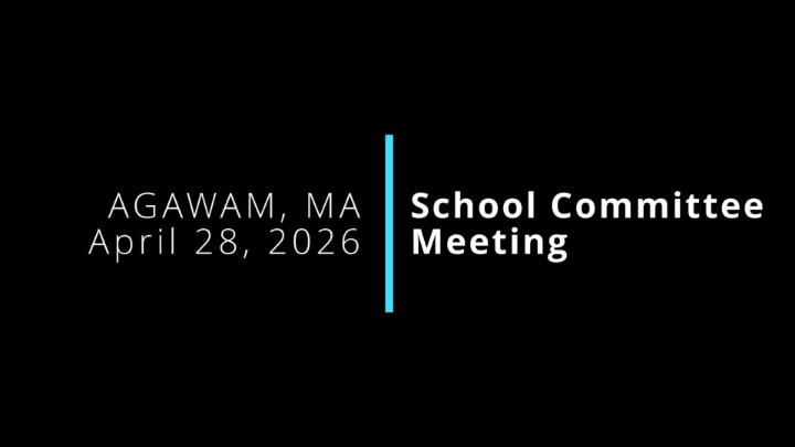 Thumbnail image for Agawam School Committee Meeting - April 28, 2026